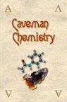 Kevin M. Dunn - Caveman Chemistry