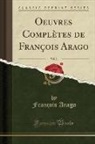 Francois Arago, François Arago - Oeuvres Complètes de François Arago, Vol. 2 (Classic Reprint)
