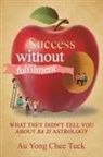 Au Yong Chee Tuck - Success without Fulfilment