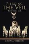 Brian Anderson - Piercing the Veil