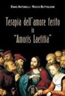 Ennio Antonelli, Rocco Buttiglione - Terapia dell'amore ferito in 'Amoris laetitia'