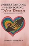 Diana-Lea Baranovich - Understanding and Mentoring the Hurt Teenager