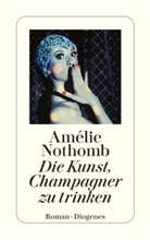 Amélie Nothomb - Die Kunst, Champagner zu trinken