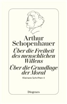 Arthur Schopenhauer, Arthu Hübscher, Arthur Hübscher - Über die Freiheit des menschlichen Willens / Über die Grundlage der Moral