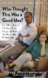 Alyss Mastromonaco, Alyssa Mastromonaco, Lauren Oyler - Who Thought This Was a Good Idea?
