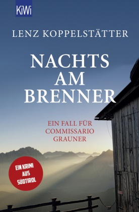 Lenz Koppelstätter - Nachts am Brenner - Ein Fall für Commissario Grauner. Ein Krimi aus Südtirol