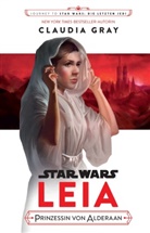 Claudia Gray - Star Wars: Journey to Star Wars: Die letzen Jedi - Leia