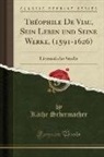 Käthe Schirmacher - Théophile De Viau, Sein Leben und Seine Werke, (1591-1626)