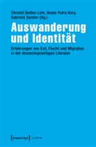 Christel Baltes-LÃ¶hr, Christel Baltes-Löhr, Beate Petra Kory, Beat Petra Kory, Beate Petra Kory, Sandor... - Auswanderung und Identität
