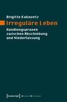 Brigitte Kukovetz - Irreguläre Leben