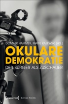 Domini Hammer, Dominik Hammer, Kajewski, Kajewski, Marie Kajewski, Marie-Christine Kajewski - Okulare Demokratie