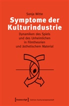 Sonja Witte - Symptome der Kulturindustrie