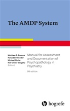 Association for Methodology and Documentation in Psychiatry (AMDP), Ronal Bottlender, Ronald Bottlender, Matthew  R. Broome, Matthew R. Broome, Michael Rösler... - The AMDP System