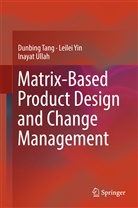 Dunbin Tang, Dunbing Tang, Inayat Ullah, Leile Yin, Leilei Yin - Matrix-based Product Design and Change Management