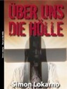 Simon Lokarno - Über uns die Hölle