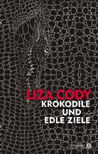 Liza Cody, Else Laudan - Krokodile und edle Ziele