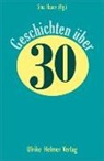Eik Bornemann, Eike Bornemann, Mariann Bunes, Marianne Bunes, Julia Dankers, Julia u a Dankers... - Geschichten über 30