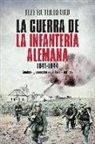 Jeff Rutherford - La guerra de la infantería alemana 1941-1944 : combate y genocidio en el Frente del Este