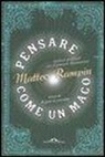 Matteo Rampin - Pensare come un mago. Risolvere i problemi con il pensiero illusionistico