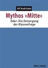 Ulf Kadritzke - Mythos "Mitte"