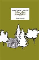 Henry D. Thoreau, Fran Schäfer, Frank Schäfer - Leben ohne Grundsätze