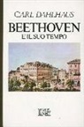Carl Dahlhaus - Beethoven e il suo tempo