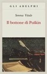 Serena Vitale - Il bottone di Puskin