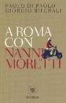 Giorgio Biferali, Paolo Di Paolo - A Roma con Nanni Moretti