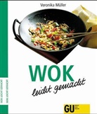 Veronika Müller - Wok leicht gemacht