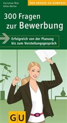 Gitte Härter, Christine Öttl - 300 Fragen zur Bewerbung