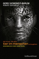 Robert Griesbeck, Gerd Siemoneit-Barum - Die Kunst, mit dem Tier im Menschen umzugehen