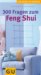 Petra Kunze, Elke Weßling - 300 Fragen zum Feng Shui