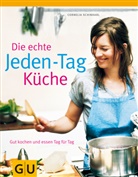 Cornelia Schinharl - Die echte Jeden-Tag-Küche