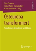 Hans Asenbaum, Felix Jaitner, Felix Jaitner u a, Tina Olteanu, Tobia Spöri, Tobias Spöri - Osteuropa transformiert