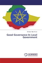 Shiferaw Hailu Wolde - Good Governance In Local Government