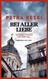 Petra Reski - Bei aller Liebe