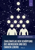 Grigori Grabovoi - Zahlenatlas der Schöpfung des Menschen und des ewigen Lebens (Teil 2)