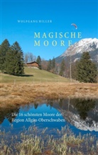 Wolfgang Hiller - Magische Moore