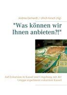 Andre Gerhardt, Andrea Gerhardt, Kirsch, Kirsch, Ulrich Kirsch - "Was können wir Ihnen anbieten?!"