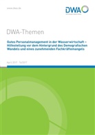 Abwasser und Abfall e.V. DWA Deutsche Vereinigung für Wasserwirtschaft, DWA Deutsche Vereinigung für Wasserwirtschaft Abwa, Abwasser und Abfall (DWA) Deutsche Vereinigung für Wasserwirtschaft, Abwasser und Abfall DWA Deutsche Gesellschaft für Wasserwirtschaft - Gutes Personalmanagement in der Wasserwirtschaft - Hilfestellung vor dem Hintergrund des Demografischen Wandels und eines zunehmenden Fachkräftemangels