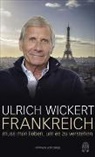 Ulrich Wickert - Frankreich muss man lieben, um es zu verstehen