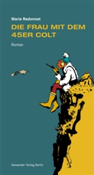 Marie Redonnet, Uli Wittmann - Die Frau mit dem 45er Colt