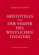 Florence Dupont, Hans-Thies Lehmann, Kerstin Beyerlein - Aristoteles oder Der Vampir des westlichen Theaters