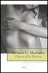 Melania G. Mazzucco, Melania Gaia Mazzucco - Il bacio della Medusa
