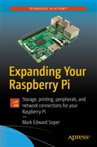 Mark Soper, Mark Edward Soper - Expanding Your Raspberry Pi