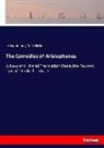 Aristophane, Aristophanes, W J Hickie, W. J. Hickie - The Comedies of Aristophanes