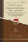 Anon, Anon Anon, Unknown Author - God's Laws of Healing for Spirit, Soul and Body: A Profound But Plain and Practical Treatise on the Spiritual, Intellectual and Physical Life of Man (