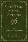 Frank E. Smedley - Seven Tales by Seven Authors (Classic Reprint)