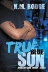 K. M. Hodge, Lane Diamond, Sue Fairchild - True Blue Son: A Gripping Crime Thriller