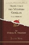 Wilhelm R. Valentiner - Frans Hals Des Meisters Gemälde: In 322 Abbildungen (Classic Reprint)